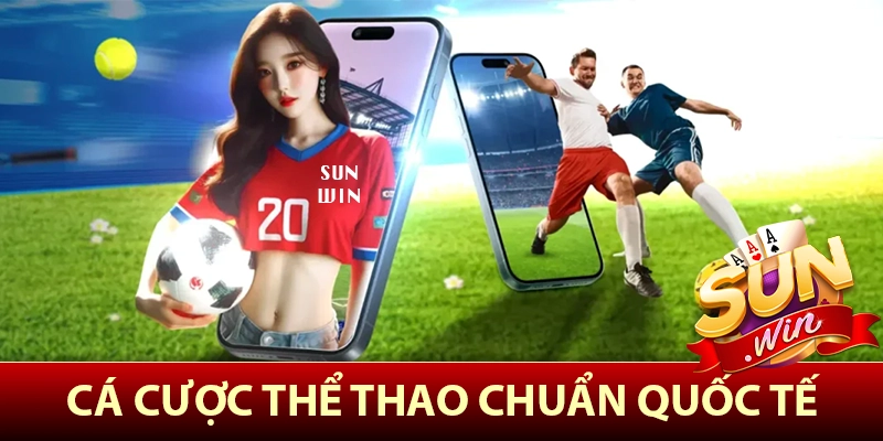 Cá cược thể thao chuẩn quốc tế