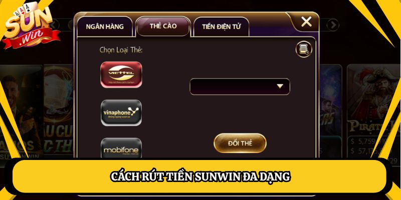 Cách rút tiền Sunwin đa dạng