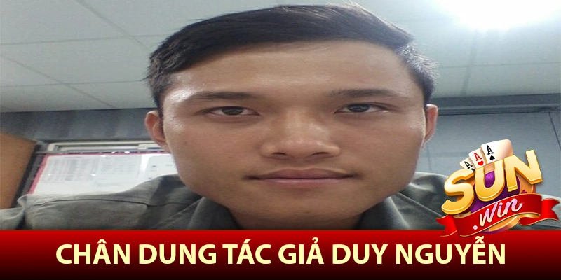 Chân dung tác giả Duy Nguyễn Sunwin