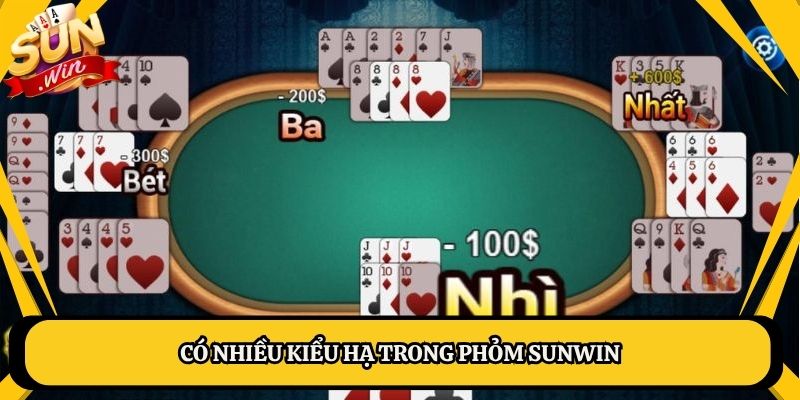 Có nhiều kiểu hạ trong Phỏm Sunwin