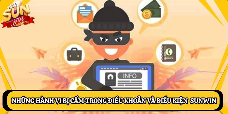 Những hành vi bị cấm trong điều khoản và điều kiện Sunwin