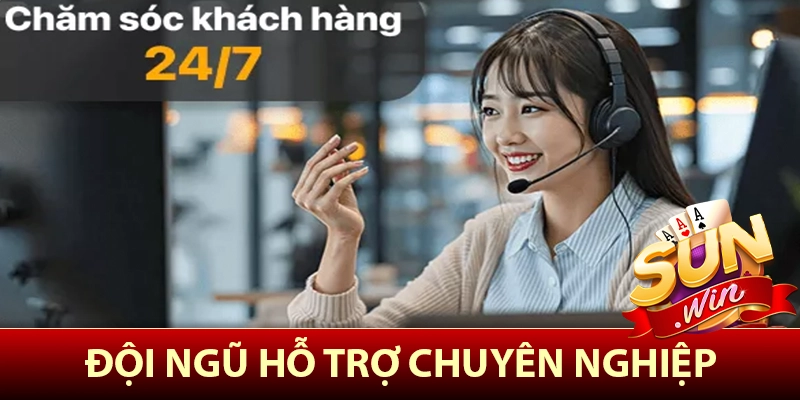 Đội ngũ hỗ trợ chuyên nghiệp tận tâm
