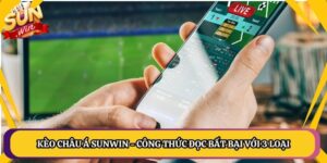 Kèo Châu Á Sunwin - Công Thức Đọc Bất Bại Với 3 Loại