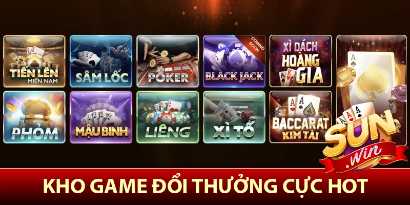 Kho game đổi thưởng Sunwin được yêu thích nhất