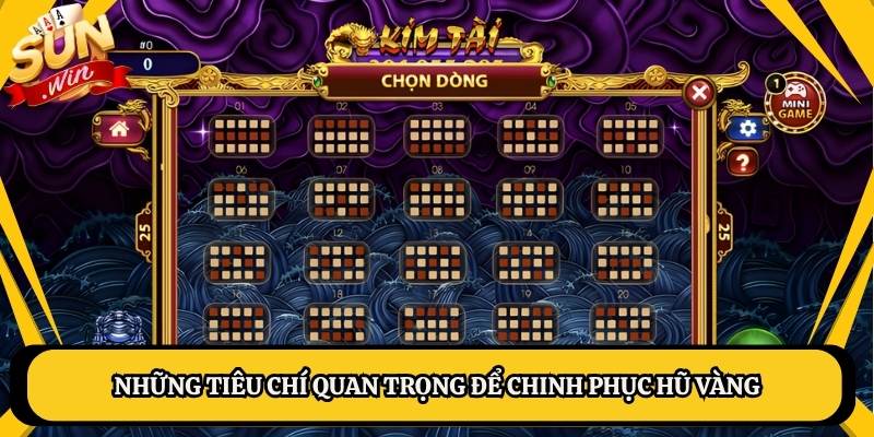 Những tiêu chí quan trọng để chinh phục hũ vàng
