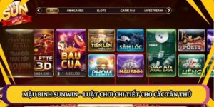 Mậu Binh Sunwin - Luật Chơi Chi Tiết Cho Các Tân Thủ