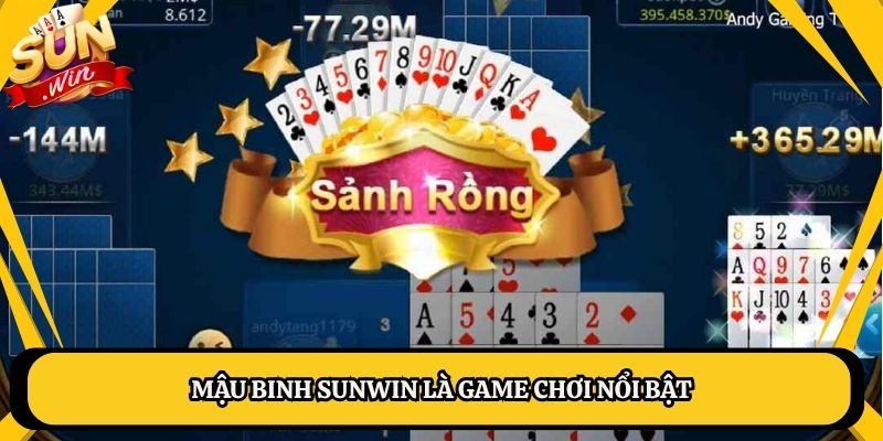 Mậu binh Sunwin là game chơi nổi bật
