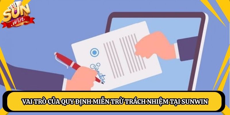 Vai trò của quy định miễn trừ trách nhiệm tại Sunwin