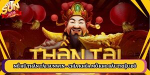 Nổ Hũ Thần Tài Sunwin - Chìa Khóa Mở Kho Báu Triệu Đô