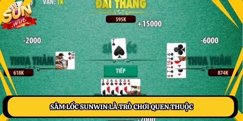 Sâm lốc Sunwin là trò chơi quen thuộc